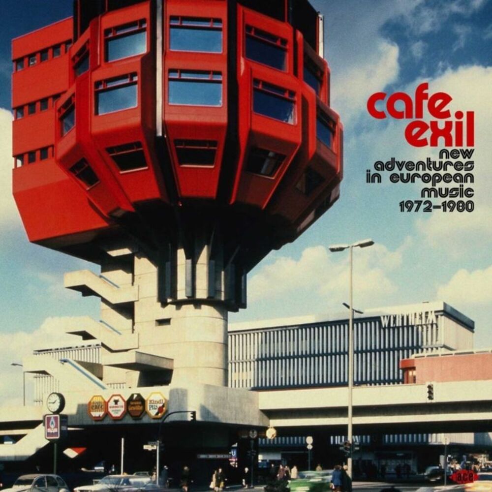 Cafe Exil: New Adventures In European Music 72-80 - Cafe Exil: New Adventures In